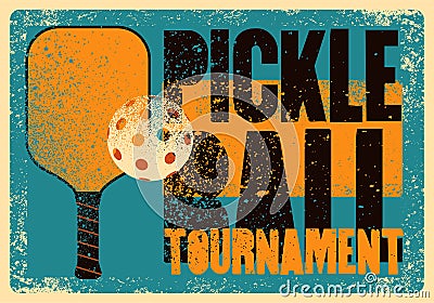 Pickleball Tournament typographical vintage grunge style poster design. Retro vector illustration. Vector Illustration